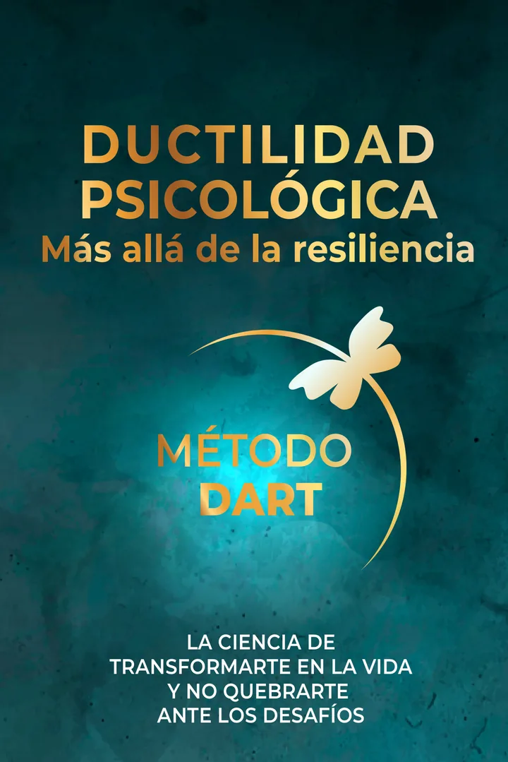 Cover of the book Ductilidad psicológica. Más allá de la resiliencia. Método DART.